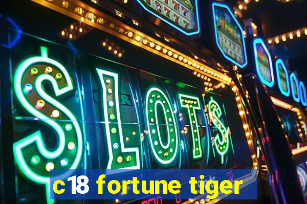 c18 fortune tiger